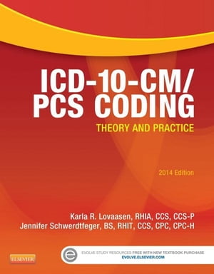 ICD-10-CM/PCS Coding: Theory and Practice, 2014 Edition - E-Book