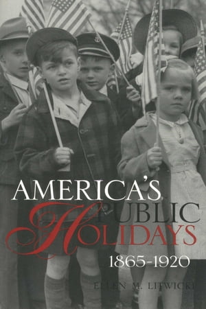 America's Public Holidays, 1865-1920