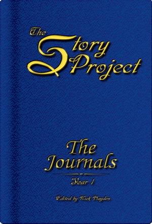 The Story Project: The Journals: Year 1【電子書籍】[ Nick Hayden ]