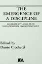 The Emergence of A Discipline Rochester Symposium on Developmental Psychopathology, Volume 1【電子書籍】