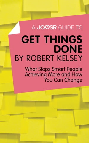 ŷKoboŻҽҥȥ㤨A Joosr Guide to Get Things Done by Robert Kelsey: What Stops Smart People Achieving More and How You Can ChangeŻҽҡ[ Joosr ]פβǤʤ355ߤˤʤޤ