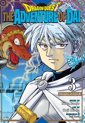 Dragon Quest: The Adventure of Dai, Vol. 3 Disciples of Avan【電子書籍】 Riku Sanjo