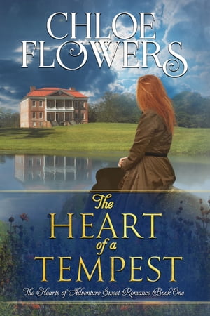 The Heart of a Tempest Hearts of Adventure Romance Trilogy Book 1Żҽҡ[ Flowers Chloe ]