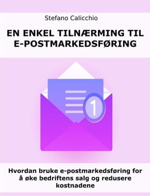 En enkel tilnærming til e-postmarkedsføring