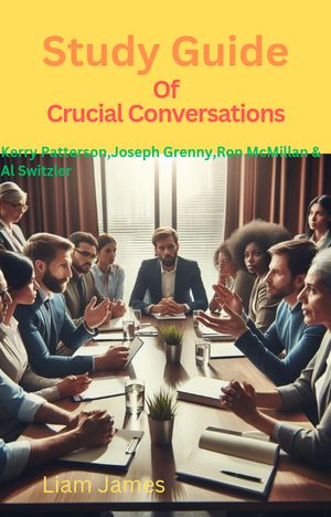 Study Guide of Crucial Conversations