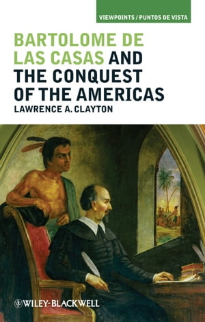 Bartolomé de las Casas and the Conquest of the Americas