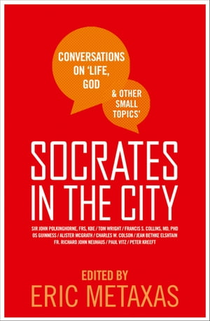 Socrates in the City: Conversations on Life, God and Other Small Topics