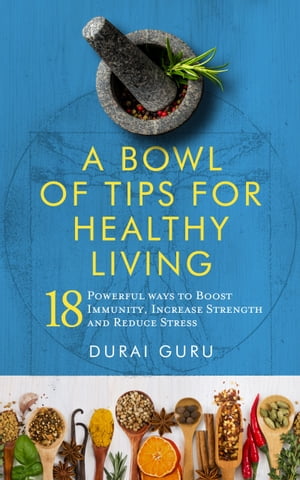 A Bowl of Tips for Healthy LivingŻҽҡ[ Durai Guru ]