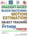 GRADIENT-BASED BLOCK MATCHING MOTION ESTIMATION AND OBJECT TRACKING WITH PYTHON AND TKINTER