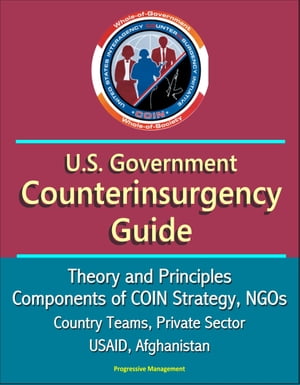 U.S. Government Counterinsurgency Guide: Theory 