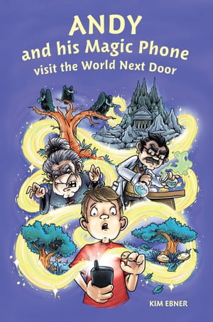 Andy and his Magic Phone visit the World Next Door【電子書籍】[ Kim Ebner ]