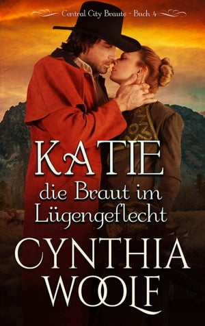 Katie, die Braut em Lugengeflecht, Central City Braute, Buch 4