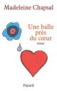 Une balle pr s du coeur【電子書籍】 Madeleine Chapsal