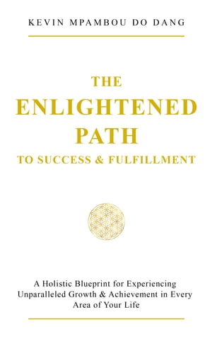 The Enlightened Path to Success & Fulfillment
