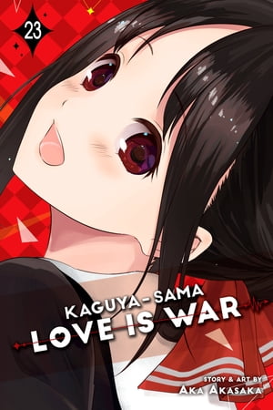 Kaguya-sama: Love Is War, Vol. 23【電子書籍】[ Aka Akasaka ]