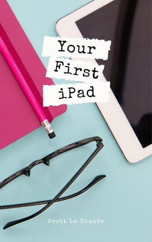 Your First iPad The Easy Guide to iPad 10.2 and Other iPads Running iPadOS 13【電子書籍】[ Scott La Counte ]