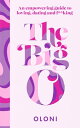 The Big O: The ultimate sex and relationship guide from Twitter guru and LaidBar...