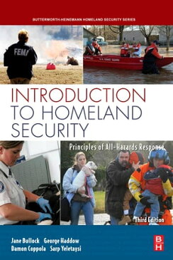 Introduction to Homeland Security Principles of All-Hazards Risk Management【電子書籍】[ Damon P. Coppola ]