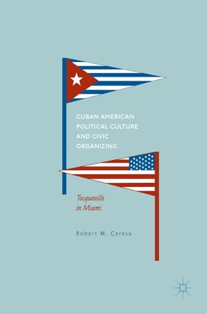 Cuban American Political Culture and Civic Organizing