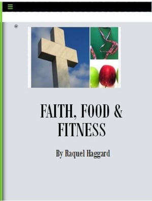 Faith, Food & Fitness【電子書籍】[ Raquel 