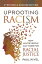 Uprooting Racism How White People Can Work for Racial JusticeŻҽҡ[ Paul Kivel ]