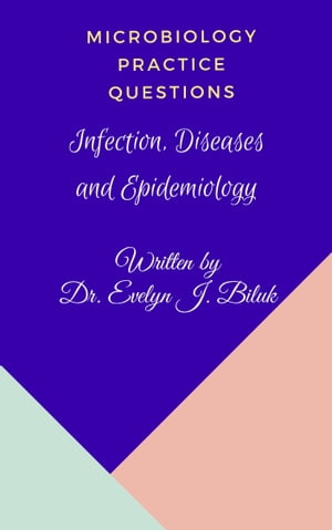 ŷKoboŻҽҥȥ㤨Microbiology Practice Questions: Infection, Diseases and EpidemiologyŻҽҡ[ Dr. Evelyn J Biluk ]פβǤʤ519ߤˤʤޤ