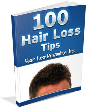 100 HAIR LOSS TIPS【電子書籍】[ dragos baiu ]