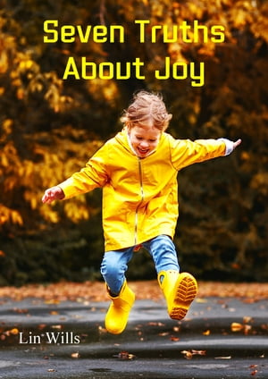Seven Truths About Joy