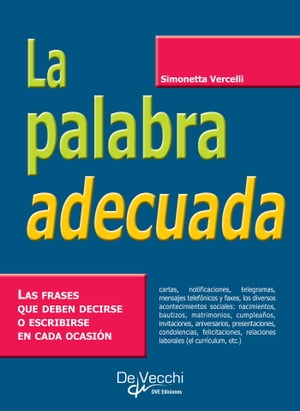 La palabra adecuada. Las frases que deben decirse o escribirse en cada ocasi?n