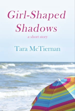 Girl-Shaped Shadows: A Short Story