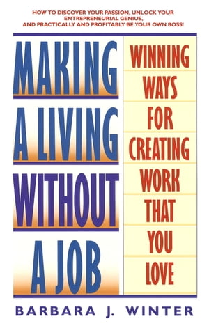 ŷKoboŻҽҥȥ㤨Making a Living Without a Job Winning Ways For Creating Work That You LoveŻҽҡ[ Barbara Winter ]פβǤʤ2,130ߤˤʤޤ
