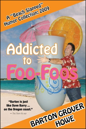 Addicted to Foo-Foos: A Beach Slapped Humor Collection (2009)