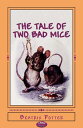 ŷKoboŻҽҥȥ㤨The Tale of Two Bad Mice IllustratedŻҽҡ[ Beatrix Potter ]פβǤʤ134ߤˤʤޤ