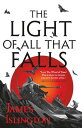 The Light of All That Falls【電子書籍】[ James Islington ]