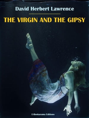 The Virgin and the GipsyŻҽҡ[ David Herbert Lawrence ]