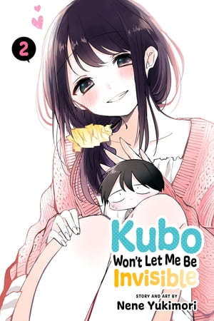 Kubo Won’t Let Me Be Invisible, Vol. 2