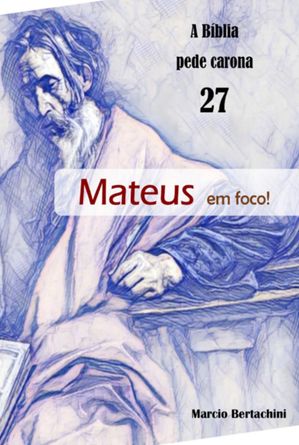 Mateus Em Foco!【電子書籍】[ Marcio Bertachini ]