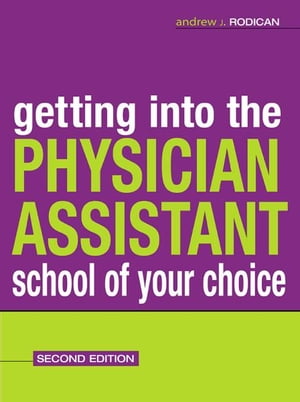 ŷKoboŻҽҥȥ㤨Getting Into the Physician Assistant School of Your Choice : Second Edition Second EditionŻҽҡ[ Andrew J. Rodican ]פβǤʤ3,865ߤˤʤޤ