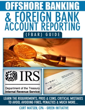 Offshore Banking & Foreign Bank Account Reporting (FBAR) Guide