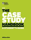 The Case Study Handbook, Revised Edition A Student 039 s Guide【電子書籍】 William Ellet