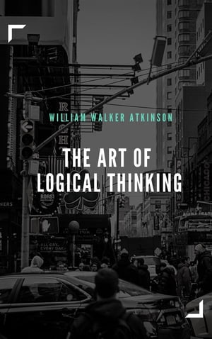 The Art of Logical Thinking