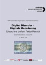 Digital Disorder - Digitale Unordnung. Cybercrime und der Faktor Mensch Sicherheitskonferenz Krems 2018【電子書籍】[ Walter Seb?ck ]