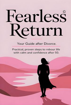 Fearless Return: Your Guide After Divorce