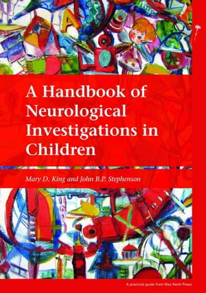 A Handbook of Neurological Investigations in Children【電子書籍】[ Mary D King ]