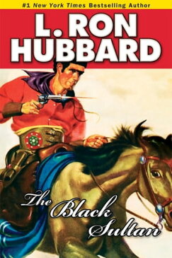 The Black Sultan【電子書籍】[ L. Ron Hubbard ]