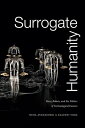 Surrogate Humanity Race, Robots, and the Politics of Technological Futures【電子書籍】 Neda Atanasoski