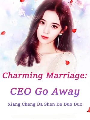 ŷKoboŻҽҥȥ㤨Charming Marriage: CEO Go Away Volume 1Żҽҡ[ Xiang Chengdashendeduoduo ]פβǤʤ132ߤˤʤޤ