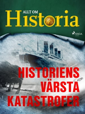 Historiens värsta katastrofer