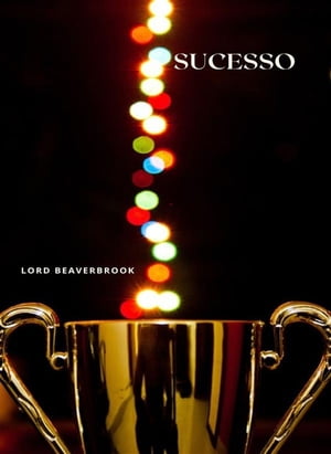 ŷKoboŻҽҥȥ㤨Sucesso (traduzidoŻҽҡ[ Lord Beaverbrook ]פβǤʤ738ߤˤʤޤ