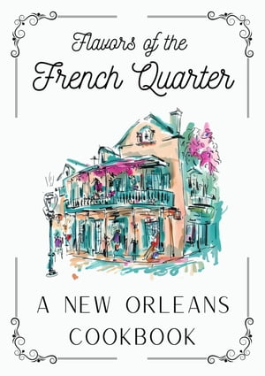 ŷKoboŻҽҥȥ㤨Flavors of the French Quarter: A New Orleans CookbookŻҽҡ[ Coledown Kitchen ]פβǤʤ300ߤˤʤޤ